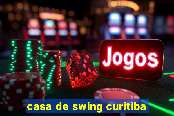 casa de swing curitiba